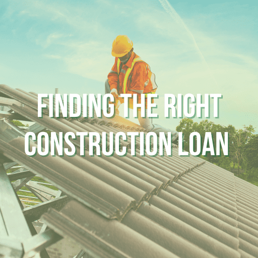 how-to-find-the-best-right-construction-loan-lender